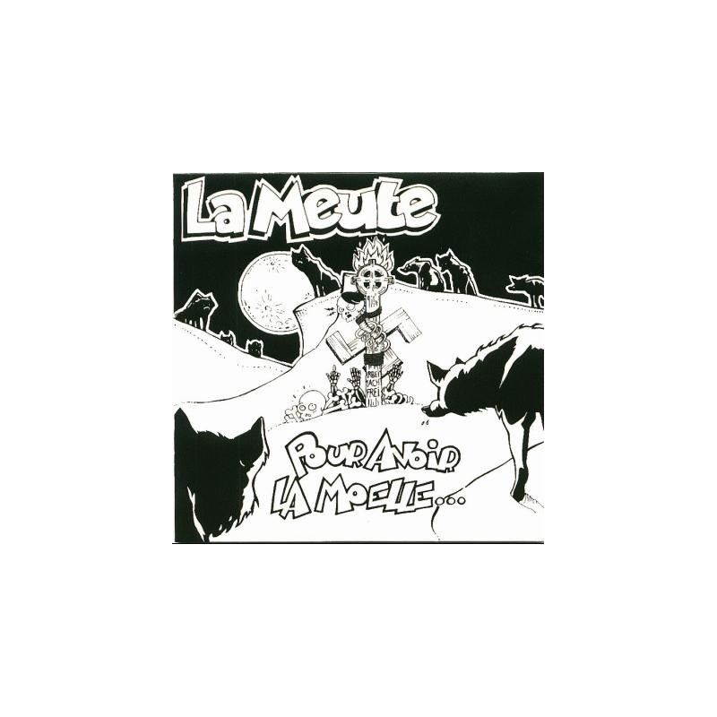 La Meute "Pour avoir la moelle" (CD 2010)