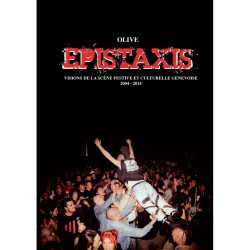 Epistaxis, Visions de la scène festive et culturelle genevoise – 2004-2014