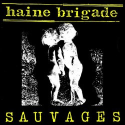 HAINE BRIGADE - Sauvages (Vynile LP)