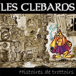 LES CLEBARDS - Histoires de trottoirs (CD - 2008)