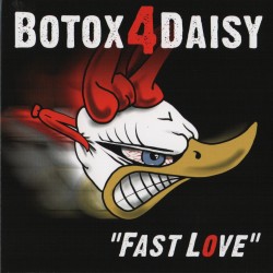 BOTOX 4 DAISY Fast Love - CD 2015