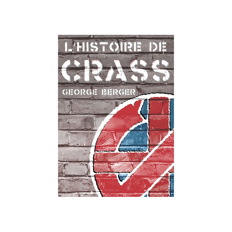 L’HISTOIRE DE CRASS George Berger (Livre 2016)