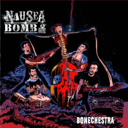 NAUSEA BOMB Bonechestra CD 2016