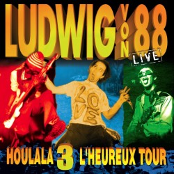 LUDWIG VON 88 Houlala 3 L'heureux Tour CD 2016