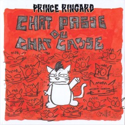 Prince Ringard "Chat passe ou  Chat casse" Vinyle 2016