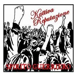 Kattiva Reputazione SPIRITO GUERRIERO (cd 2011)