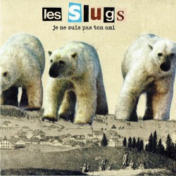 LES SLUGS Je ne suis pas ton ami (cd 2019)