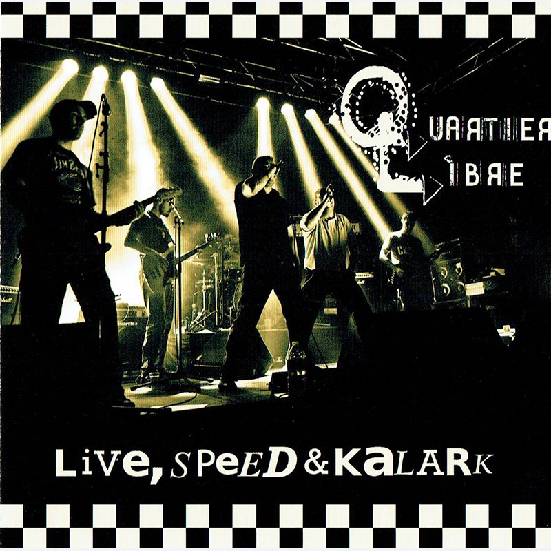 QUARTIER LIBRE Live,speed & kalark (cd 2012)