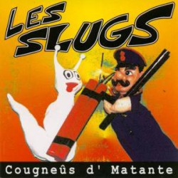 ANARTISANART Les mauvais garçons font bonne impression :LES SLUGS cougneus d' matante CD 1995