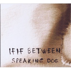 If If Between - 2010 - Speaking Dog