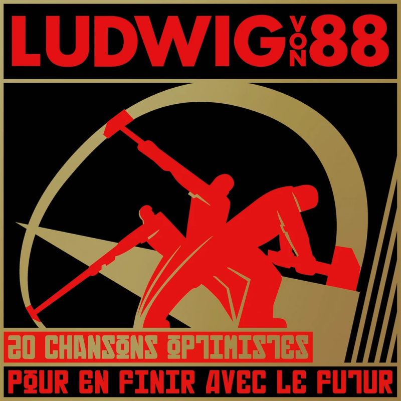 ANARTISANART Les mauvais garçons font bonne impression LUDWIG VON 88 20 chanson optimistes Pour en finir avec le futur Vinyle LP