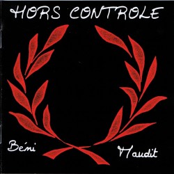 Hors Controle - 2010 - Béni, Maudit - pochette