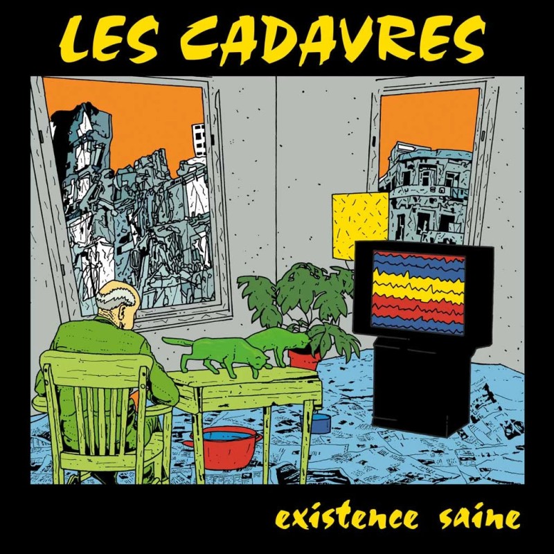 LES CADAVRES Existence Saine