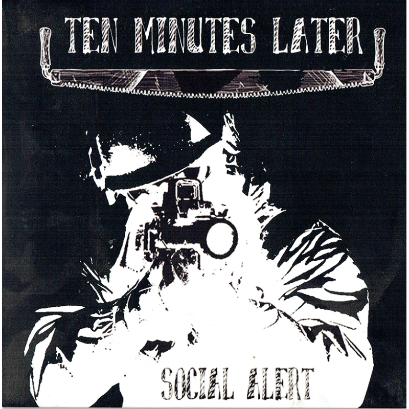 ANARTISANART-Les mauvais garçons font bonne impression TEN MINUTES LATER "SOCIAL ALERT" vinyle 45t