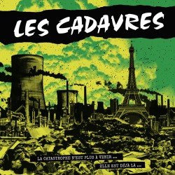 ANARTISANART Les mauvais garçons font bonne impression LES CADAVRES La Catastrophe n'est plus à venir, elle est déjà là  VINYL L