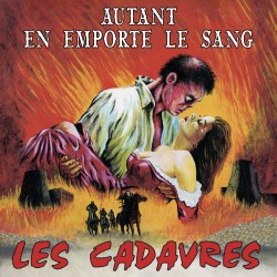 LES CADAVRES Autant En Emporte Le Sang VINYL LP