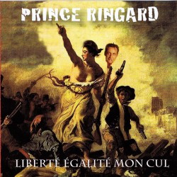 Prince Ringard - Liberté Egalité Mon Cul - Pochette CD