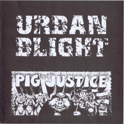 Urban Blight - Pig Justice (EP Vinyle 2005)