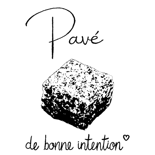 PAVÉ DE BONNE INTENTION